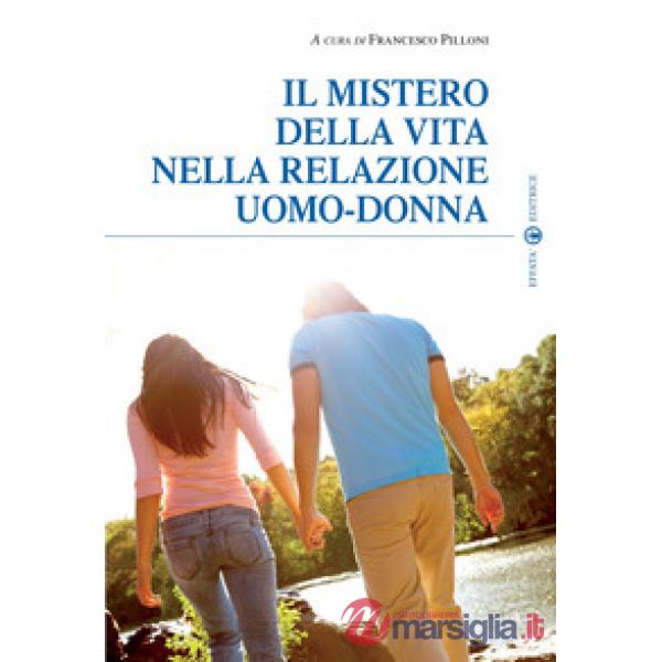 Mistero della vita nella relazione uomo-donna (Il)