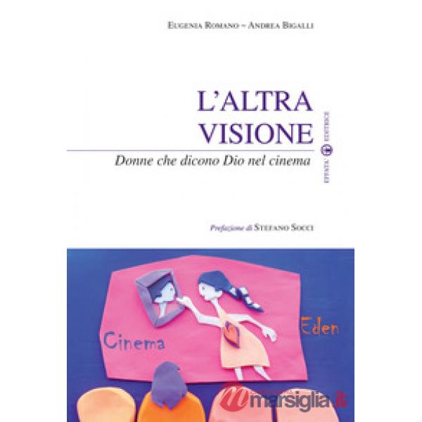 Altra visione. Donne che dicono Dio nel cinema (L')
