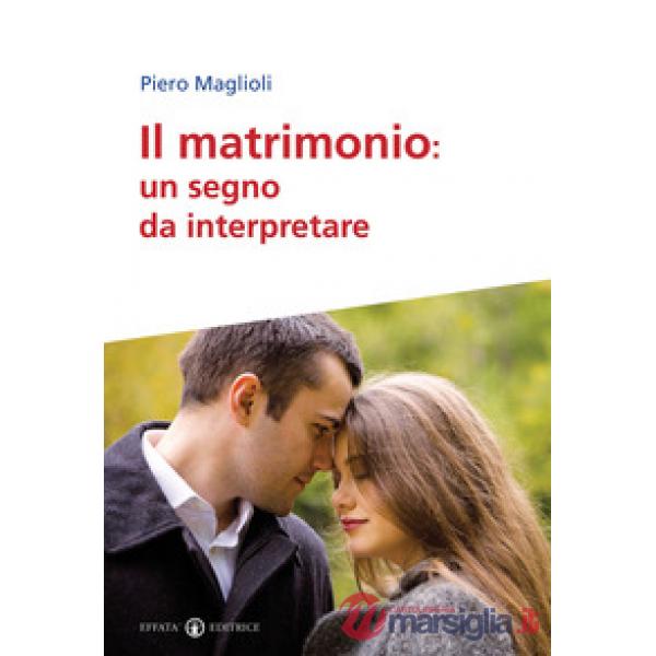 Matrimonio. Un segno da interpretare (Il)