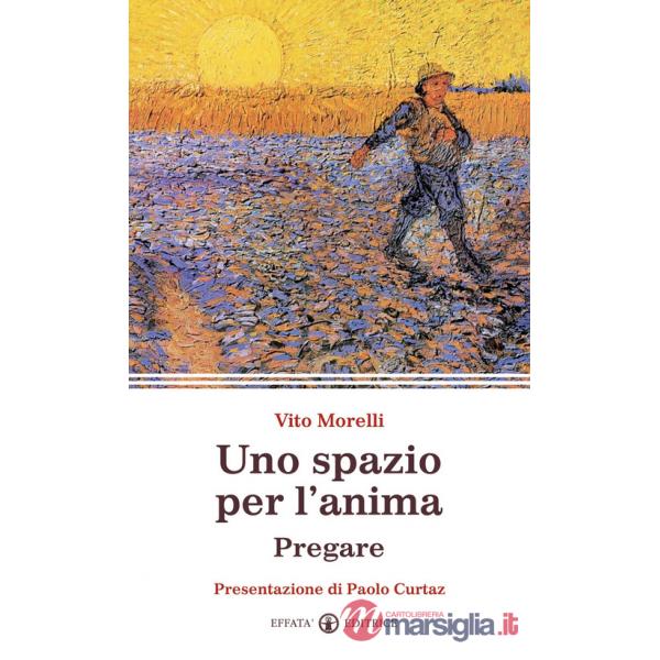Spazio per l'anima. Pregare (Uno)