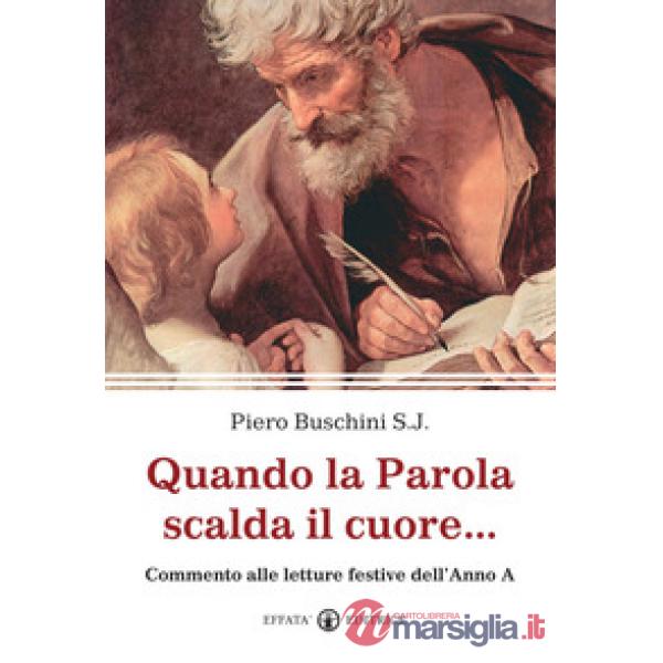 Quando la Parola scalda il cuore... Commento alle letture festive dell'Anno A