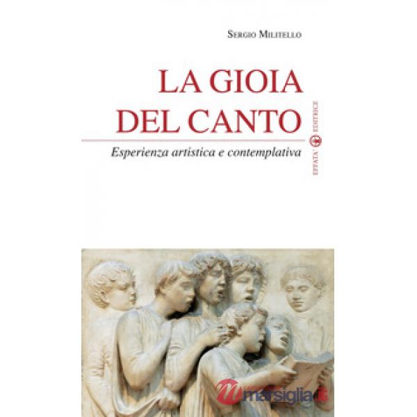 Gioia del canto. Esperienza artistica e contemplativa (La)