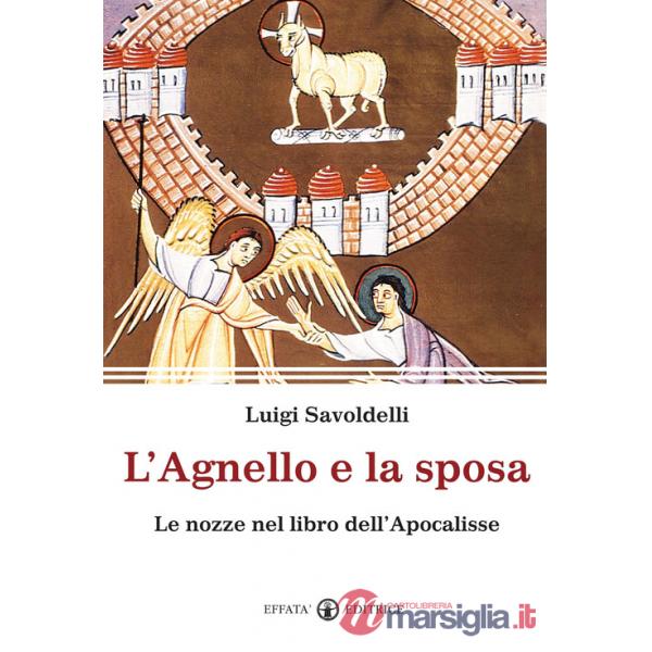Agnello e la sposa. Il tema delle nozze nel libro dell'Apocalisse (L')