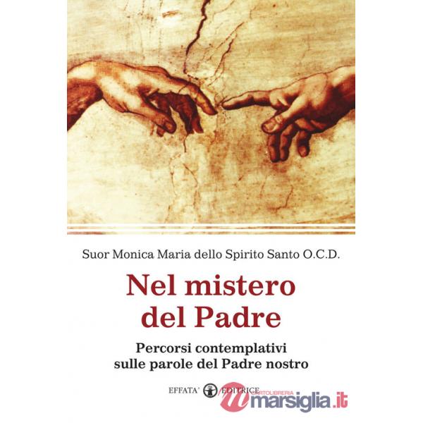Nel mistero del Padre. Percorsi contemplativi sulle parole del Padre Nostro