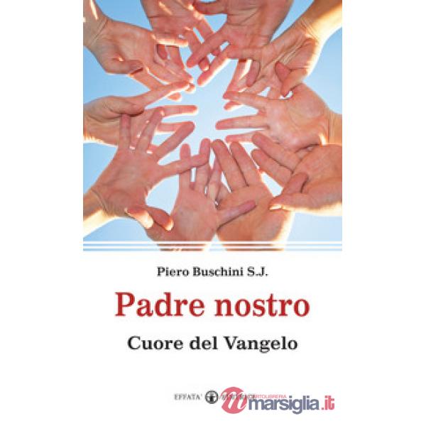 Padre nostro. Cuore del Vangelo