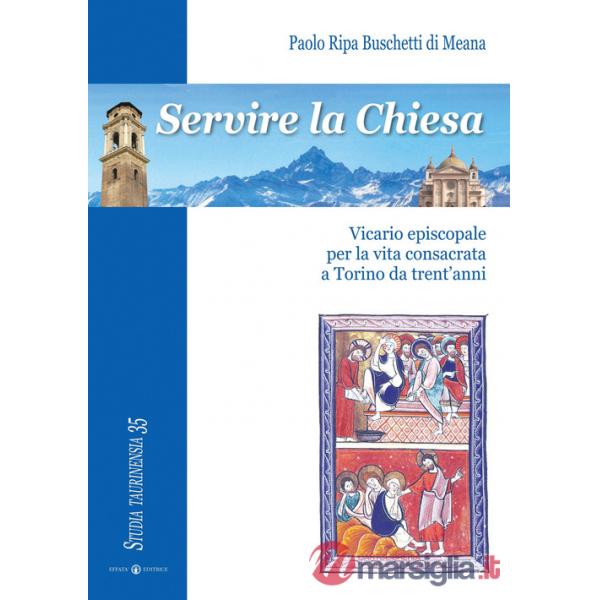 Servire la Chiesa. Vicario episcopale per la vita consacrata a Torino da trent'anni