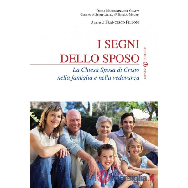Segni dello sposo. La Chiesa sposa di Cristo nella famiglia e nella vedovanza (I)