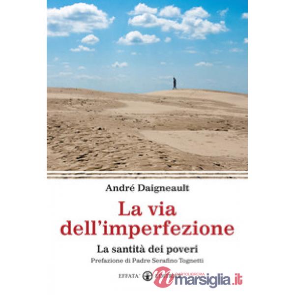 Via dell'imperfezione. La santità dei poveri (La)