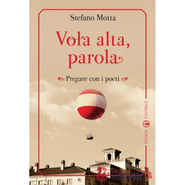 Vola alta, parola. Pregare con i poeti