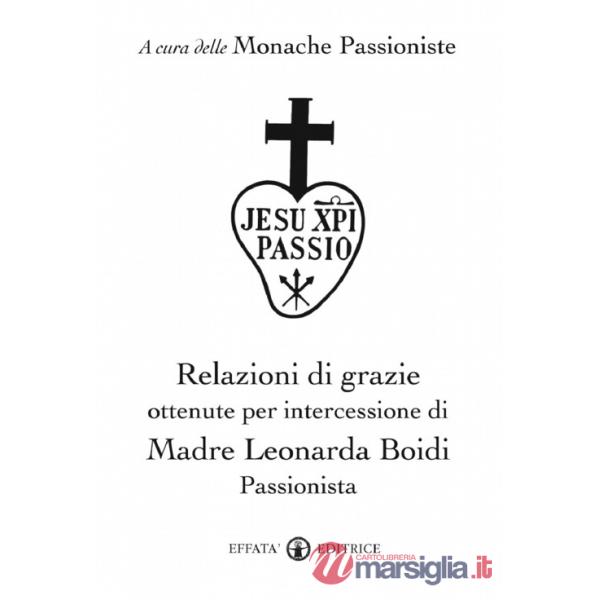 Relazioni di grazie ottenute per intercessione di madre Leonarda Boidi Passionista