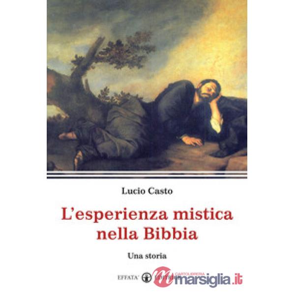 Esperienza mistica nella Bibbia. Una storia (L')
