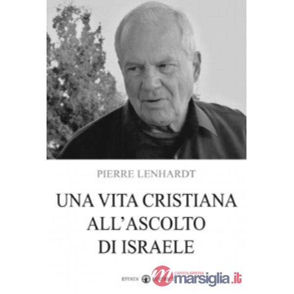 Vita cristiana all'ascolto di Israele (Una)