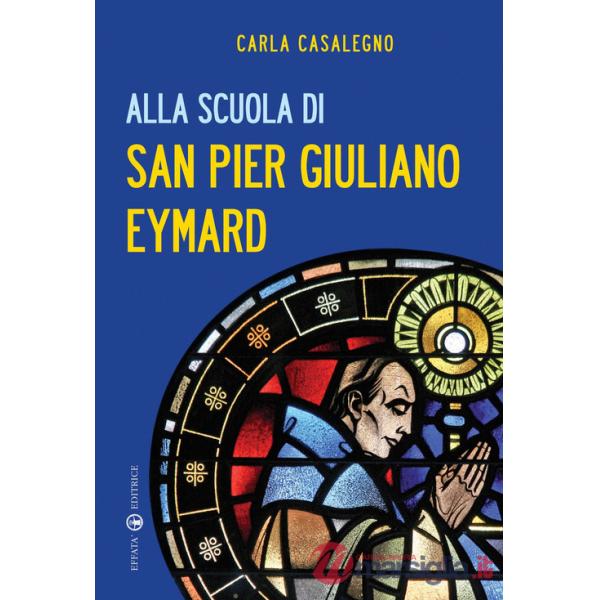 Alla scuola di san Pier Giuliano Eymard