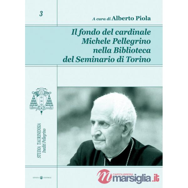 Fondo del cardinale Michele Pellegrino nella biblioteca del seminario di Torino (Il)