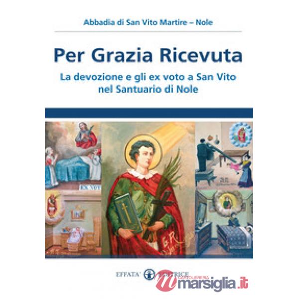 Per grazia ricevuta. La devozione e gli ex voto a San Vito nel Santuario di Nole