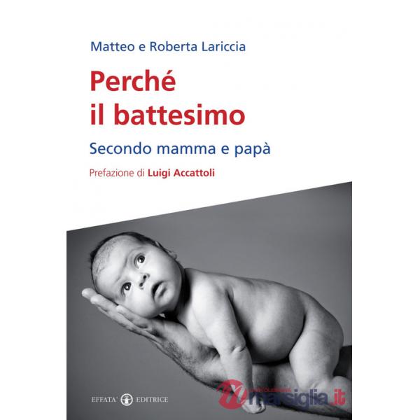 Perché il battesimo. Secondo mamma e papà