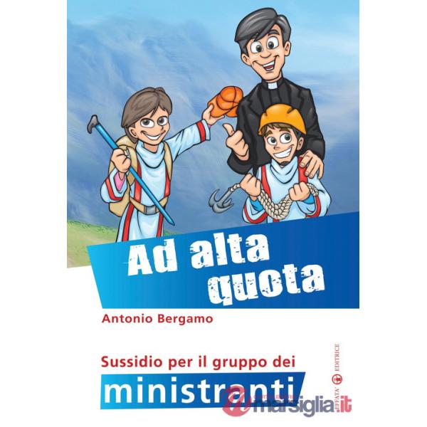 Ad alta quota. Sussidio per il gruppo dei ministranti