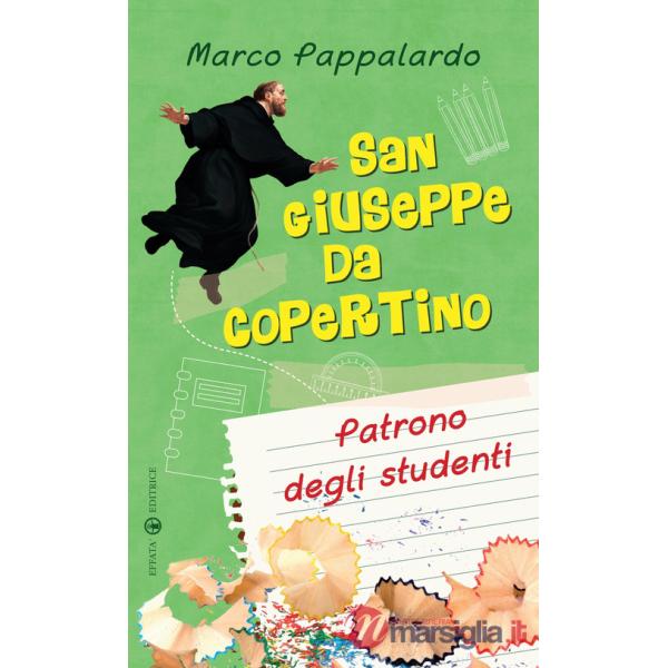 San Giuseppe da Copertino. Patrono degli studenti