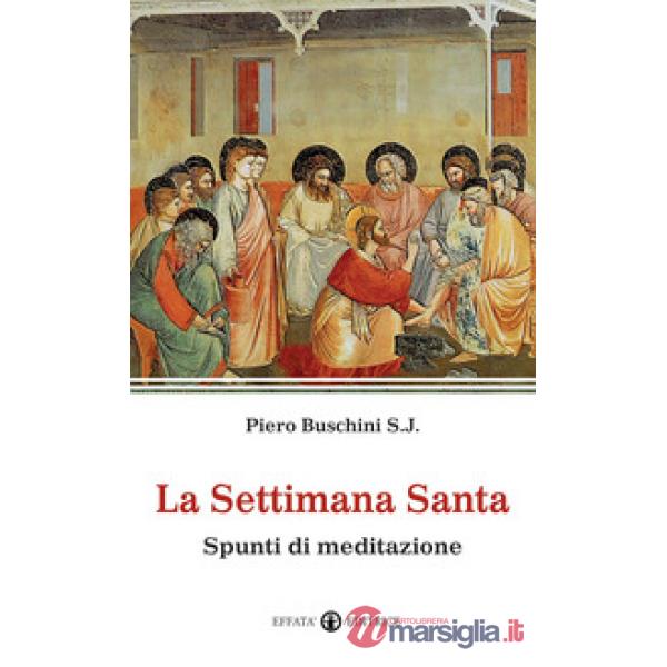 Settimana santa. Spunti di meditazione (La)