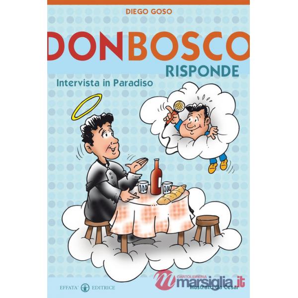 Don Bosco risponde. Intervista in Paradiso. Ediz. illustrata