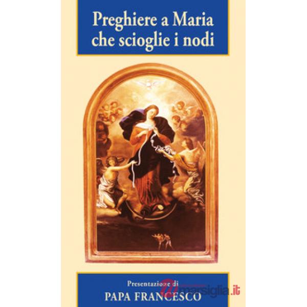 Preghiere a Maria che scioglie i nodi