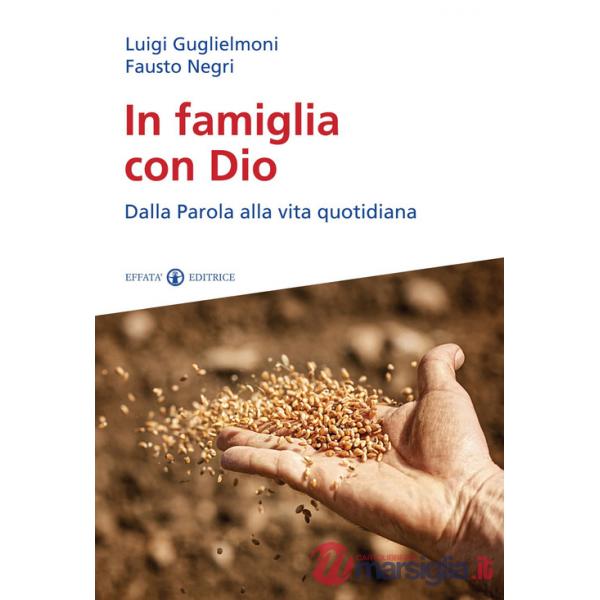 In famiglia con Dio. Dalla Parola alla vita quotidiana