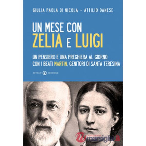 Mese con Zelia e Luigi. Un pensiero e una preghiera al giorno con i beati Martin, genitori di Santa Teresina (Un)
