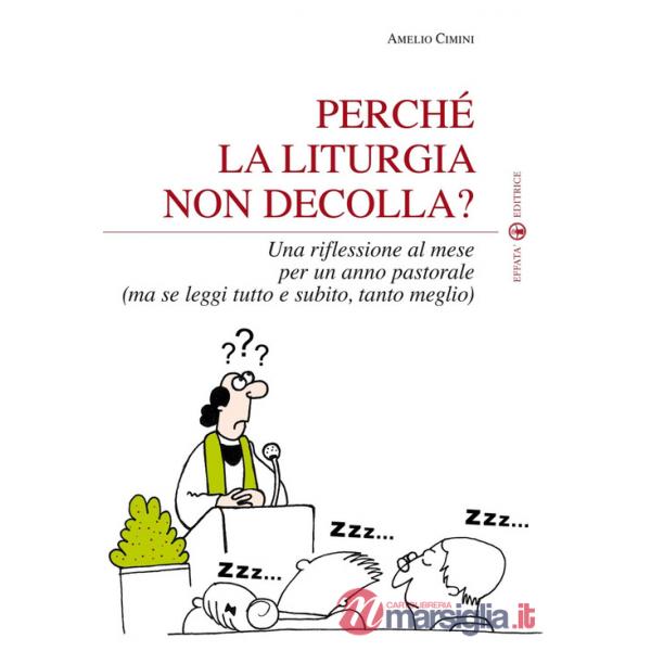 Perché la liturgia non decolla? Una riflessione al mese per un anno pastorale (ma se leggi tutto e subito, tanto meglio)