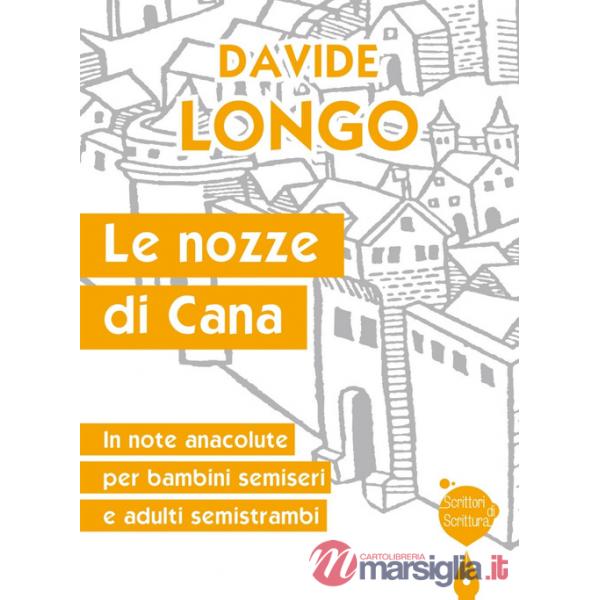 Nozze di Cana. In note anacolute per bambini semiseri e adulti semistrambi (Le)