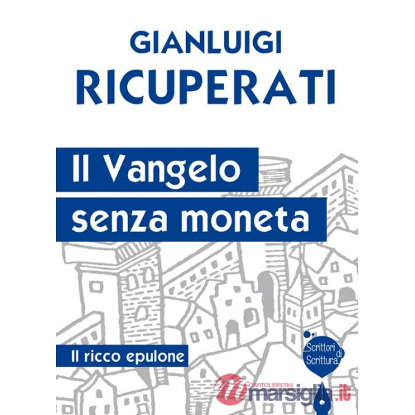 Vangelo senza moneta. Il ricco epulone (Il)