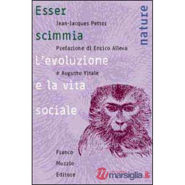 Esser scimmia. L'evoluzione e la vita sociale