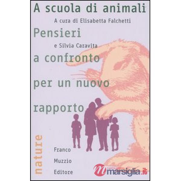 A scuola di animali. Pensieri a confronto per un nuovo rapporto