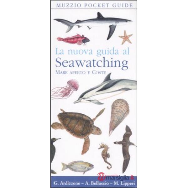 Nuova guida al seawatching. Mare aperto e coste (La)