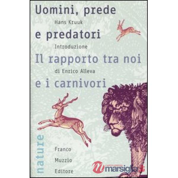 Uomini, prede e predatori. Il rapporto tra noi e i carnivori