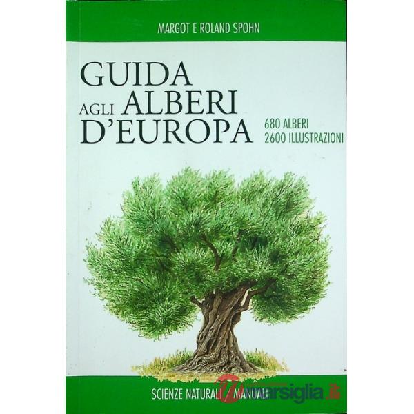 Guida degli alberi d'Europa. Ediz. illustrata