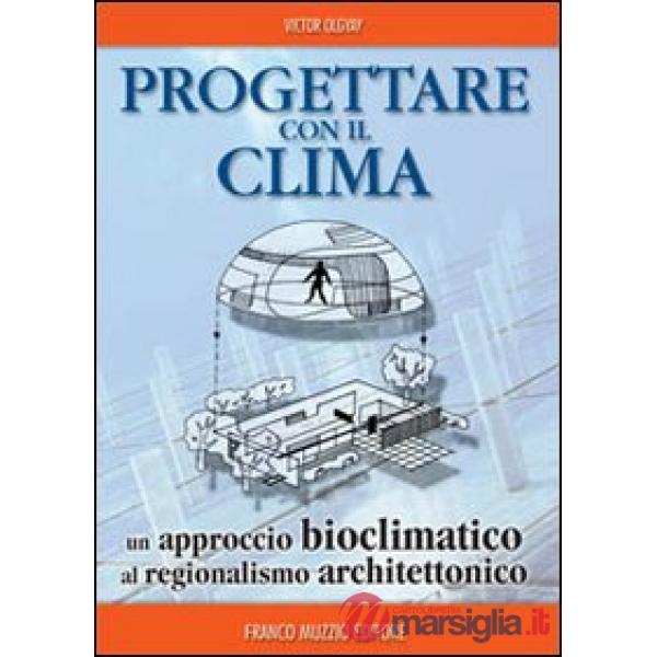 Progettare con il clima. Un approccio bioclimatico al regionalismo architettonico