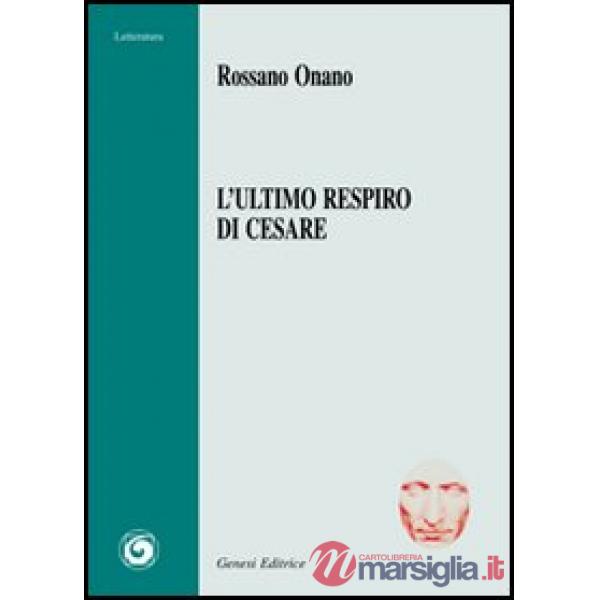 Ultimo respiro di Cesare (L')