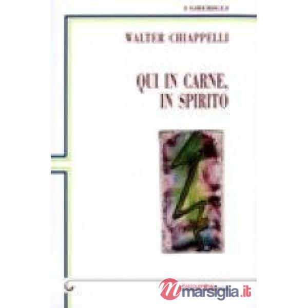 Qui in carne, in spirito