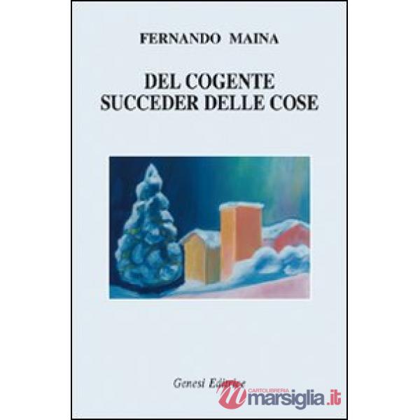Del cogente succeder delle cose