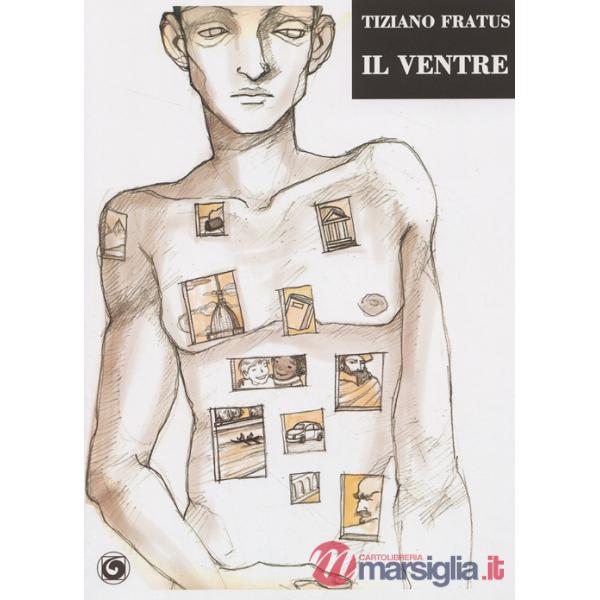 Ventre. Ovvero guardo le mani e cerco di afferrare l'anima di una città (Il)