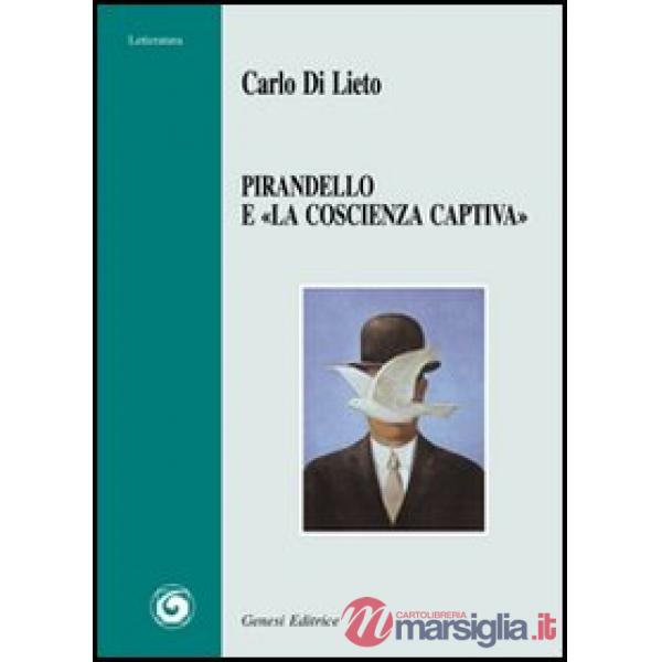 Pirandello e «la coscienza captiva»