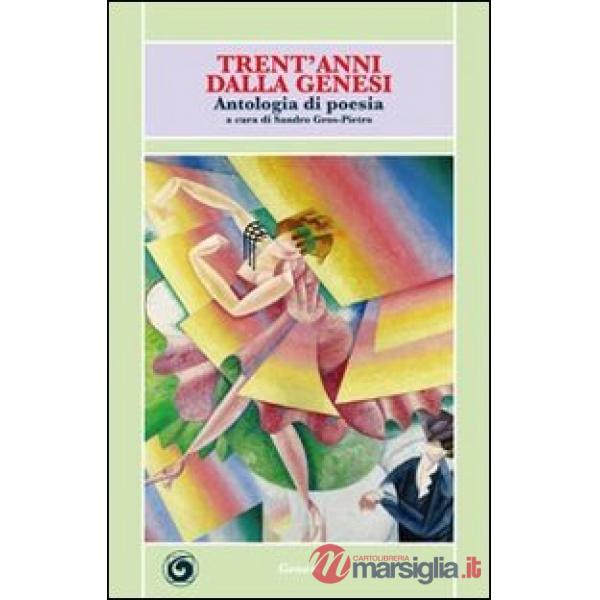 Trent'anni dalla Genesi. Antologia di poesia