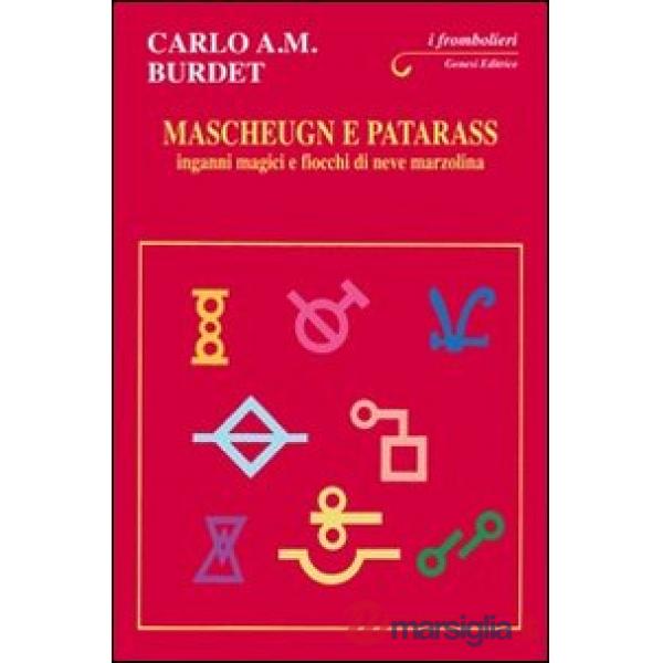 Mascheugn e patarass. Inganni magici e fiocchi di neve marzolina
