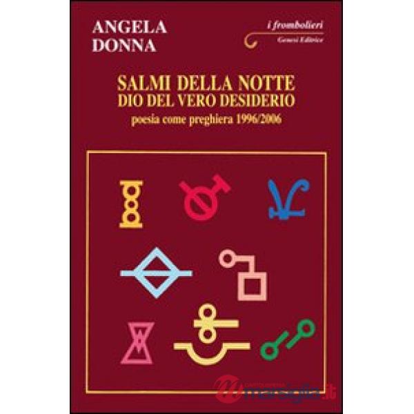 Salmi della notte. Dio del vero desiderio. Poesia come preghiera 1996/2006