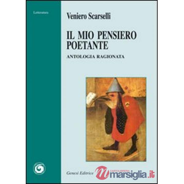 Mio pensiero poetante. Antologia ragionata (Il)