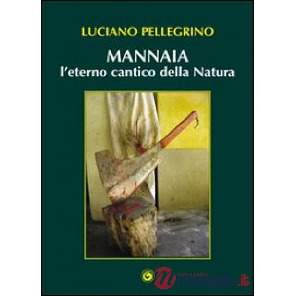 Mannaia, l'eterno cantico della natura