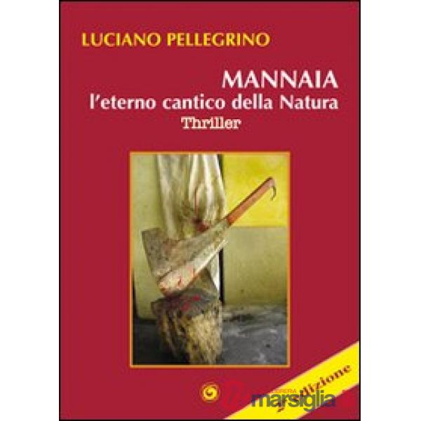 Mannaia, l'eterno cantico della natura