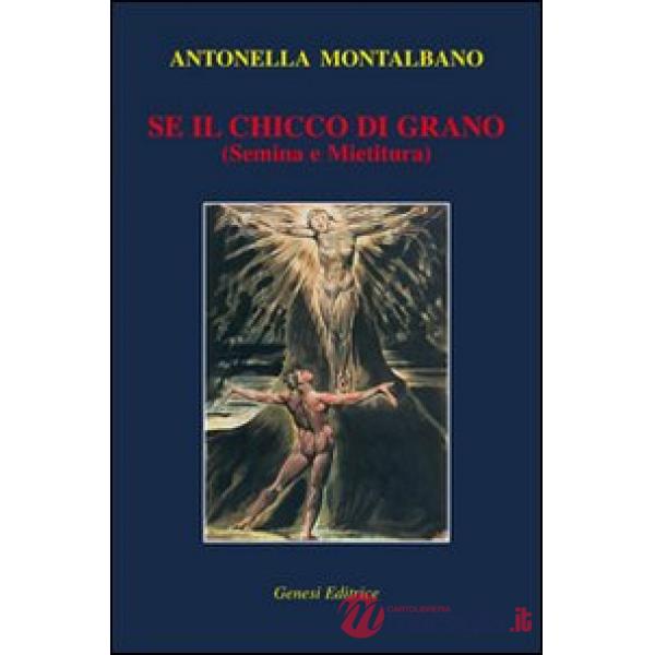 Se il chicco di grano (semina e mietitura)