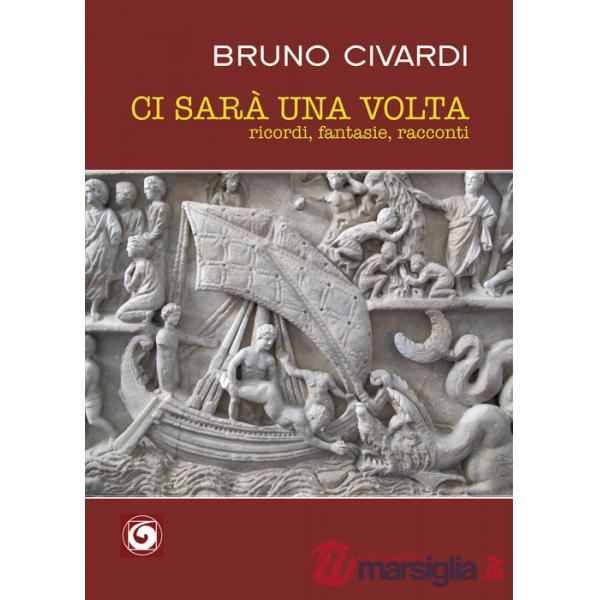 Ci sarà una volta. Ricordi, fantasie, racconti
