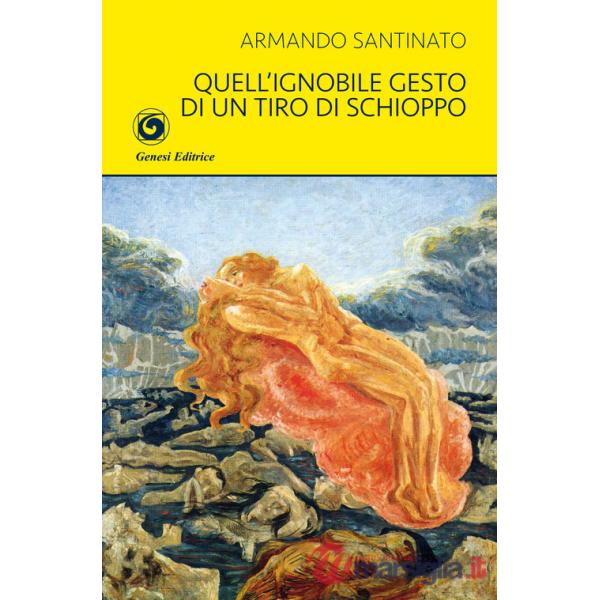 Quell'ignobile gesto di un tiro di schioppo